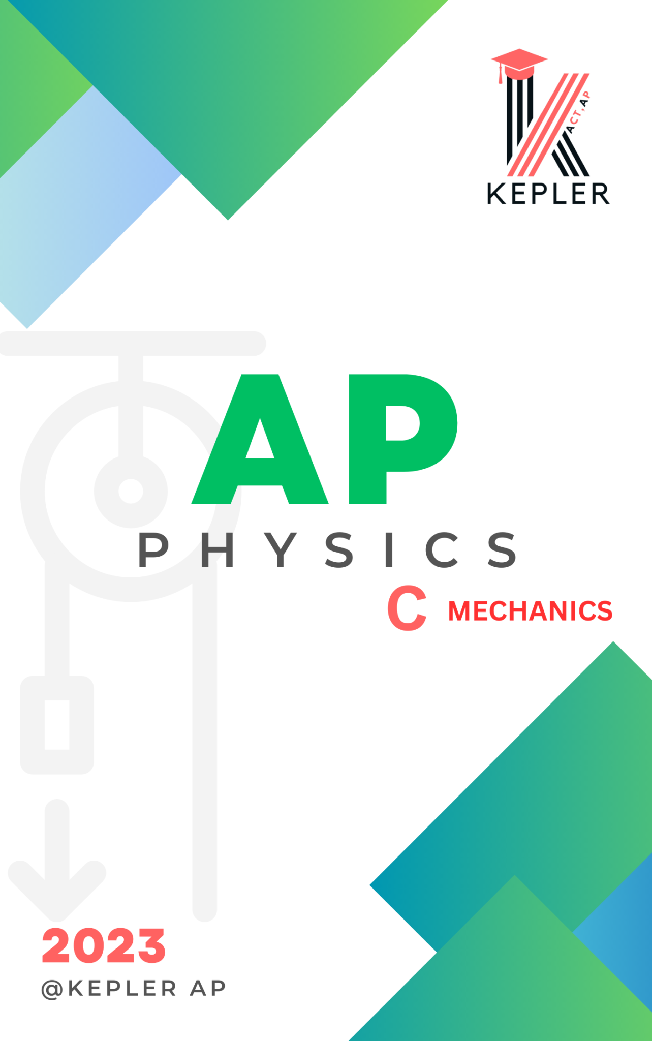 AP PHYSICS C mechanics Kepler ACT , AP center